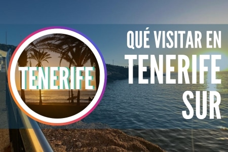 que visitar en tenerife sur