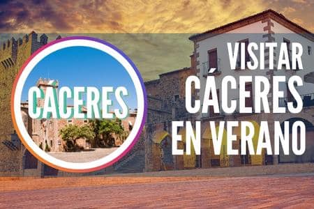 visitar caceres en verano