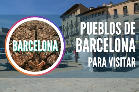 pueblos cerca de barcelona para visitar