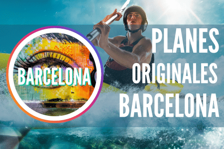 Planes originales en Barcelona Para todas las edades