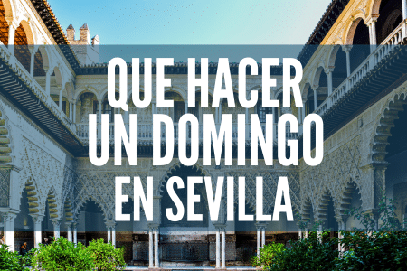 Qué hacer un domingo en Sevilla