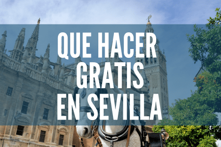 que ver gratis en sevilla guia de viaje